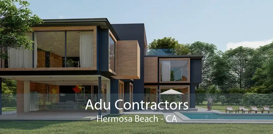 Adu Contractors Hermosa Beach - CA